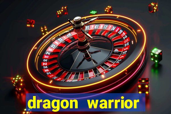 dragon warrior legend champion dinheiro infinito